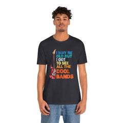 Vintage Rock Band Graphic Tee - 'I May Be Old, But I Got to See All the Cool Bands'