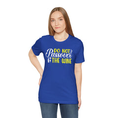 Funny Do Not Passover The Wine Unisex Tee