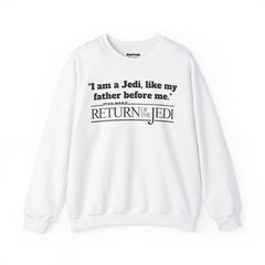 Return Of The Jedi - Unisex Heavy Blend Crewneck Sweatshirt | Star Wars | Movie Quote | Gift For HimHer | Movie Fan Gift | Luke Skywalker