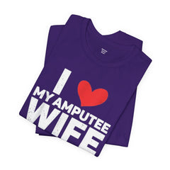 Amputee Love Quote - Unisex T-Shirt