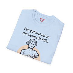 The Venus De Milo Arm Amputee - Unisex Softstyle T-Shirt / Arm up / One Arm Humor / Funny Story / One Arm Warrior / Art Humor /