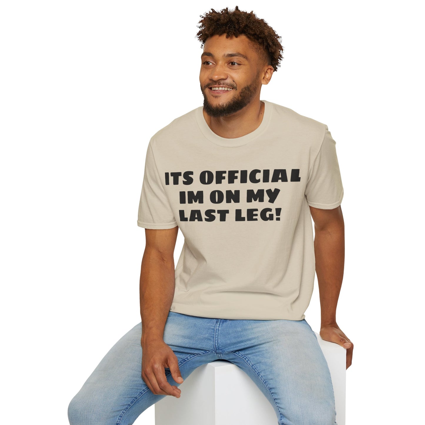 Im On My Last Leg Quote, Unisex Softstyle T-Shirt