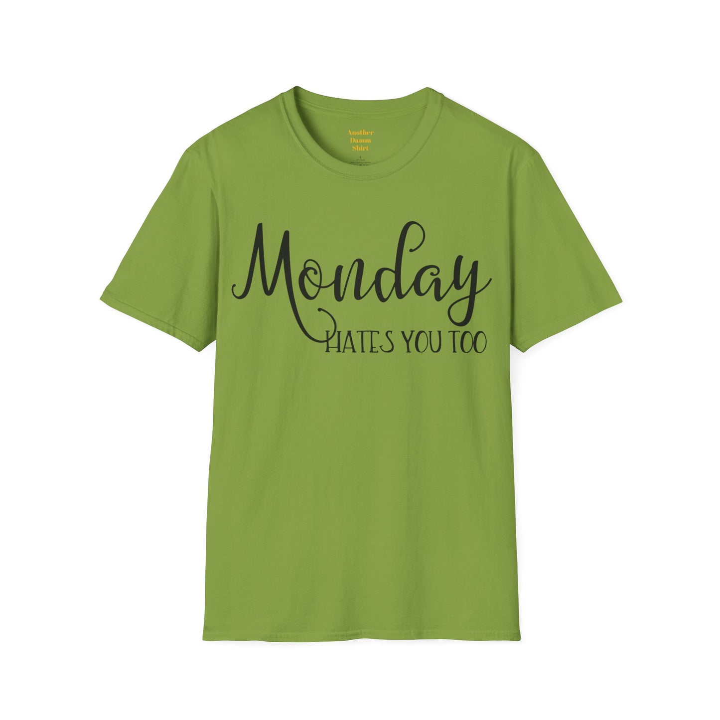 Monday Hates You Too Soft Style T Shirt