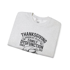 Thanksgiving Family Dysfunction Crewneck Sweatshirt, Unisex Funny Sweatshirt, Holiday Sweatshirt, Fall Fashion, Family Gathering