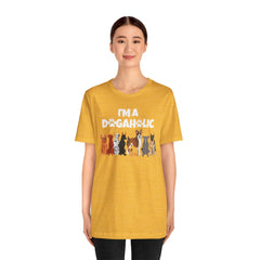 I'm a Dogaholic Unisex Jersey Tee - Perfect Gift for Dog Lovers