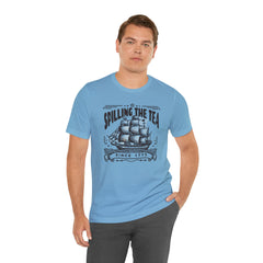 Spilling The Tea Since 1773, Sailing Ship Graphic, Unisex Jersey Short Sleeve Tee
