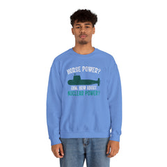Nuclear Submarine Funny Quote, Unisex Sweatshirt