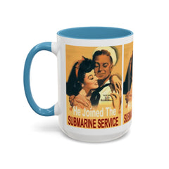 Mug - Vintage He Joined The Submarine Service Unique Tri Panel Image Accent Coffee Mug (11, 15oz)