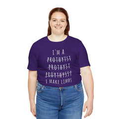 Funny Prosthetist Crossed Out Quote - Graphic Unisex T Shirt