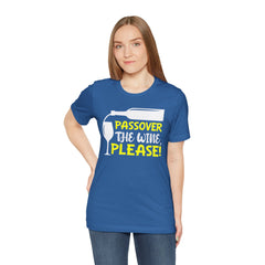 Funny Passover The Wine T Shirt - Unisex Tee