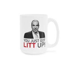 Litt Up Mug, You Just Got Litt Up, Louis Litt, Harvey Specter, Suits Inspired Mug, Funny Coffee Mug, Novelty Gift, Suits TV Show Inspired
