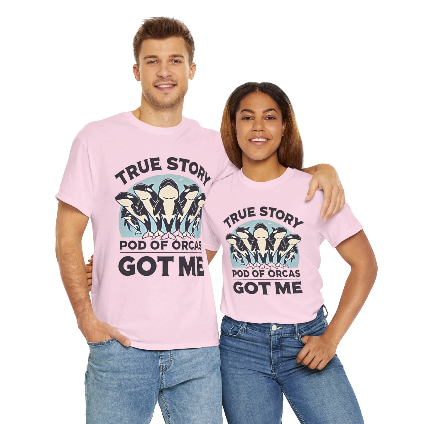 True Story A Pod Of Orcas GOT ME - Unisex Garment-Dyed T-shirt