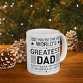 Greatest Dad Mug, White Ceramic Mug, 11oz, 15oz, Gift for Him, Fathers Day Gift. Fathers Day Mug, Birthday Mug for Dad