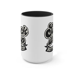Suck It Up Buttercup - 11oz 15oz Mug