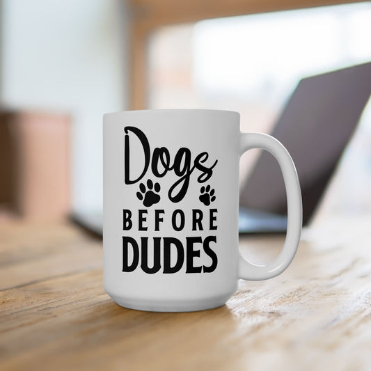 DOGS Before Dudes with a paw print graphic - White Ceramic Mug 15oz