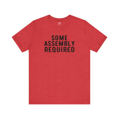 SOME ASSEMBLY REQUIRED! - Unisex Short Sleeve Tee | Amputee Awareness,Limb Awareness,Leg Amputee,Gift For Him,Gift For Her,Arm Amputee Gift