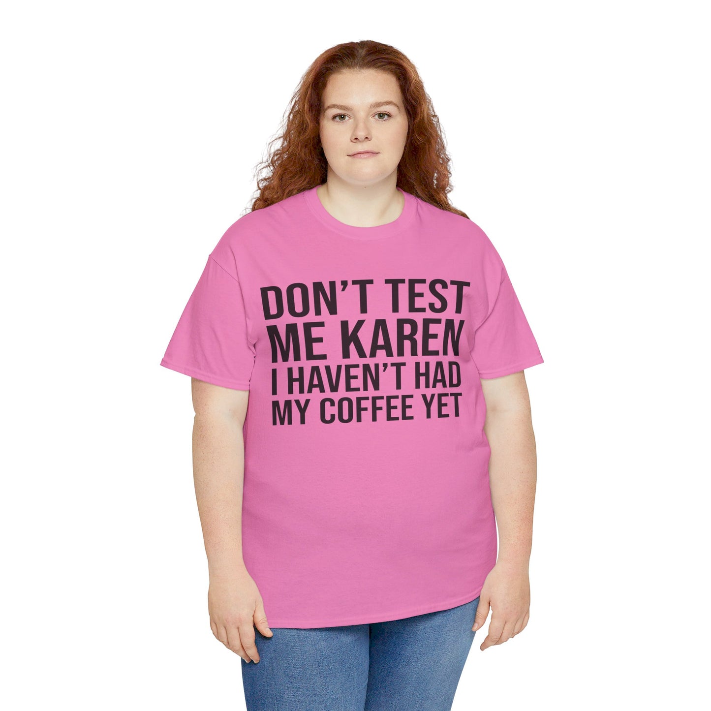 BOLD Don't Test Me Karen - Unisex Heavy Cotton Tee