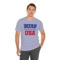 Born In The USA, Unisex Jersey Short Sleeve Tee