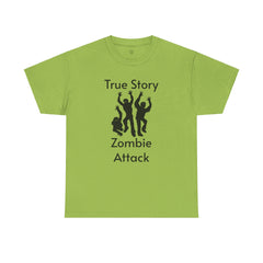 True Story Zombie Attack! - Unisex T Shirt