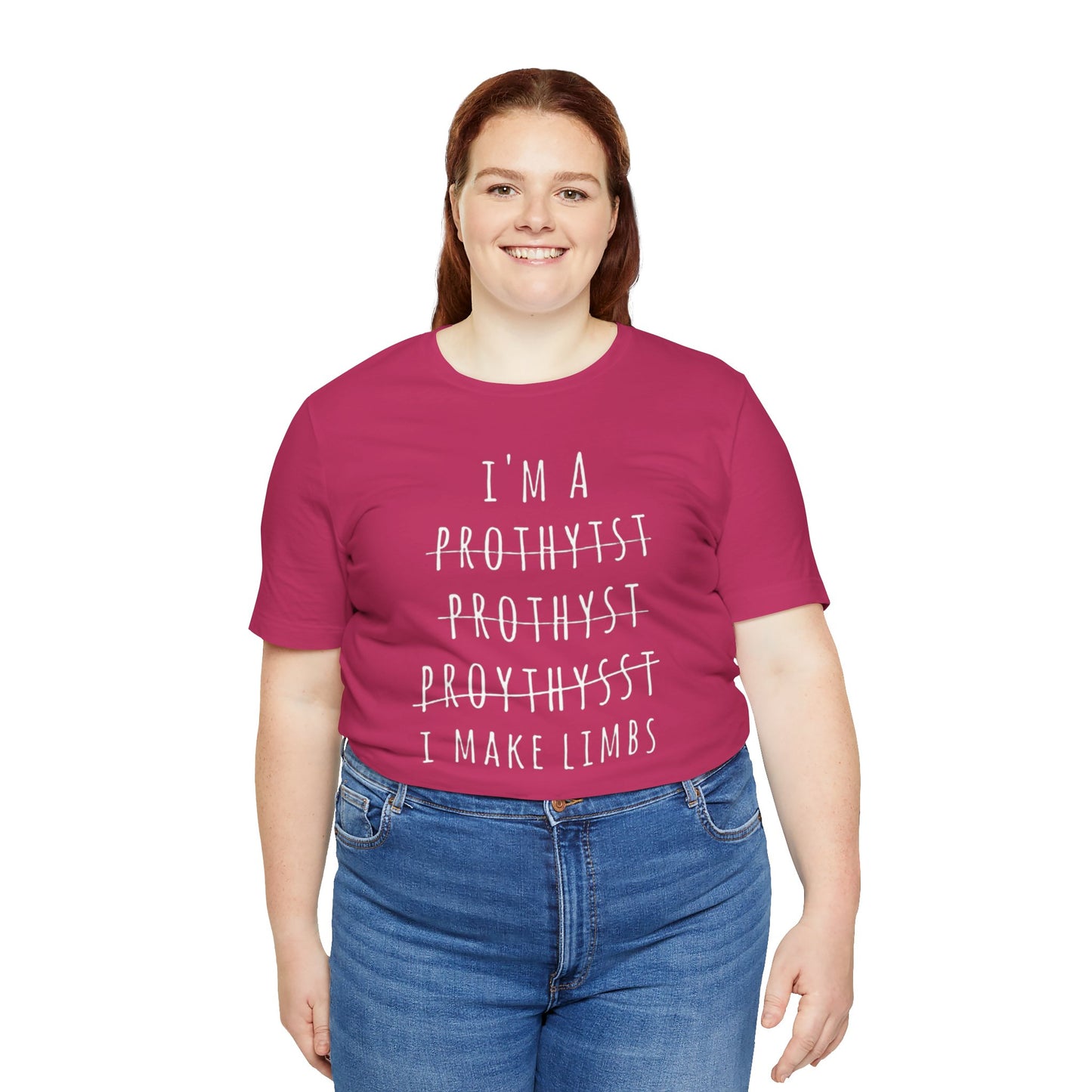 Funny Prosthetist Crossed Out Quote - Graphic Unisex T Shirt