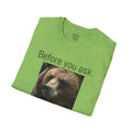 Before You Ask. Yes, it was a Grizzly Bear! / As an amputee it is a funny joke and conversation starter / Unisex T Shirt