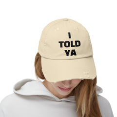 I TOLD YA Distressed Cap: Unique Movie Lover Gift, Pop Culture Accessory