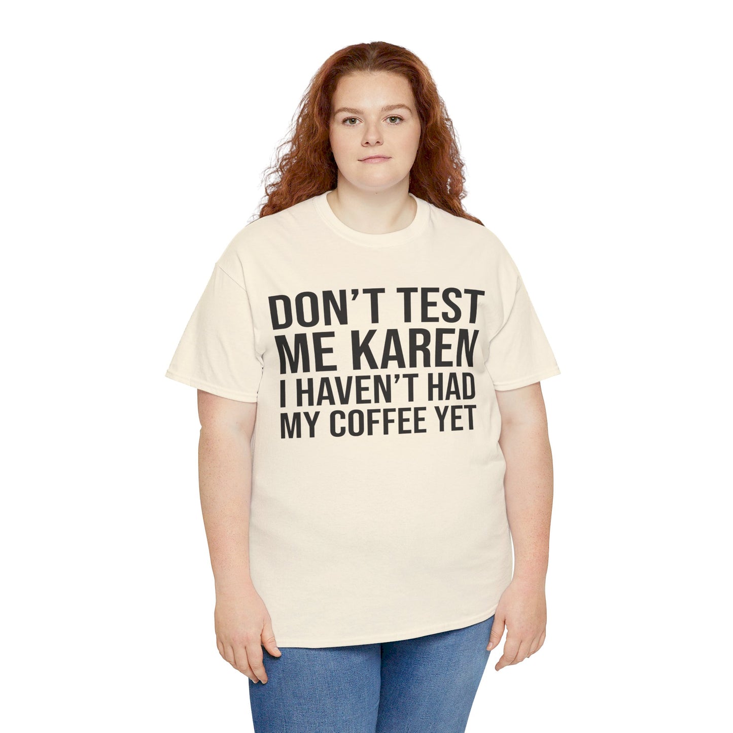 BOLD Don't Test Me Karen - Unisex Heavy Cotton Tee