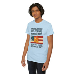 Patriotic Humor Tee, July 4th Shirt, Independence Day Apparel, Funny American T-Shirt, Meme Shirt, History Lovers Gift