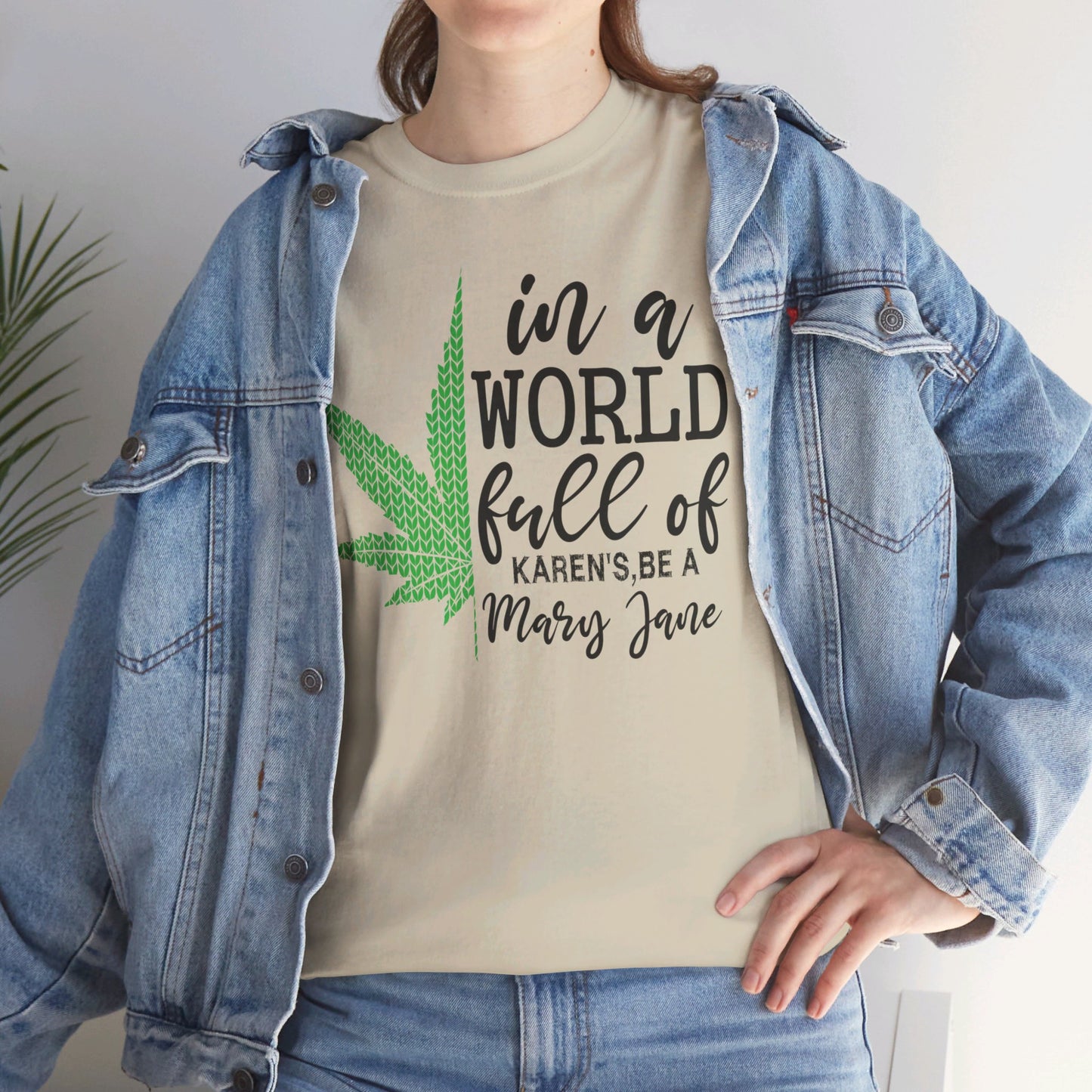 Don't Be A Karen Be A Mary Jane  - Unisex Heavy Cotton Tee