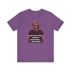 Funny Hob-Knockers Wade Collins Quote Tee