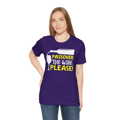 Funny Passover The Wine T Shirt - Unisex Tee