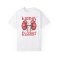 Kidney Buddies For Life, Graphic Unisex Garment-Dyed T-shirt