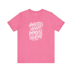 Amputee Motivational Quote - Unisex T-Shirt