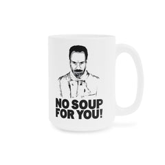 No Soup For You, Soup Nazi Quote graphic image, Seinfeld, Funny Foodie Mug, Sitcom Humor, Ceramic Mug, Pop Culture, Cult Classic Mug