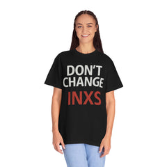 Unisex Garment-Dyed T-shirt with 'Don't Change INXS' Design - Casual Style, Music Lover Gift, Festival Wear, Retro Fashion, Everyday Comfort
