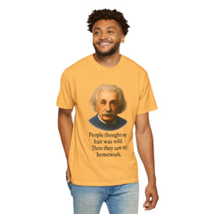 Albert Einstein 'My Hair Was Wild' T-Shirt