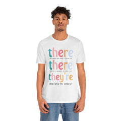 Grammar Teacher T-Shirt — "There, Their, They're" Funny Teacher Tee
