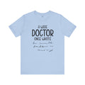Funny Doctor Prescription Tee Shirt