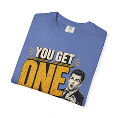 T-Shirt — “You Get One Wife!” Vintage Graphic Tee (Funny Relationship Quote)