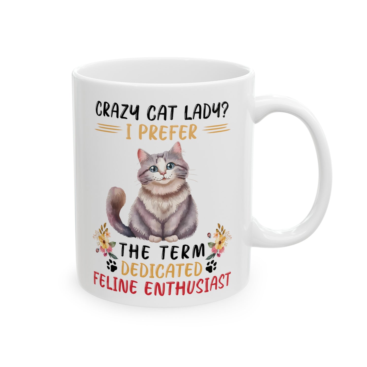 Crazy Cat Lady graphic mug, funny cat mug, white ceramic mug, 11oz, 15oz, dedicated feline enthusiast, cat lover, gift for her, Cat Mamma