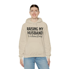 Raising My Husband Is Exhausting - Unisex Heavy Blend™ Hooded Sweatshirt