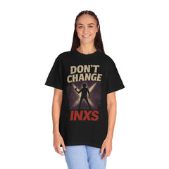 Unisex Garment-Dyed T-shirt with 'Don't Change INXS' Design - Casual Style, Music Lover Gift, Festival Wear, Retro Fashion, Everyday Comfort