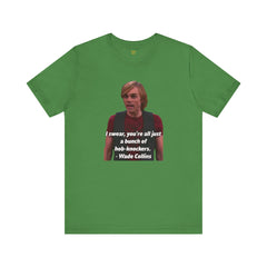 Funny Hob-Knockers Wade Collins Quote Tee
