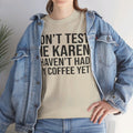 BOLD Don't Test Me Karen - Unisex Heavy Cotton Tee