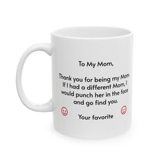 Thank You Mom Ceramic Mug — Funny Appreciation Coffee Cup (11oz & 15oz)