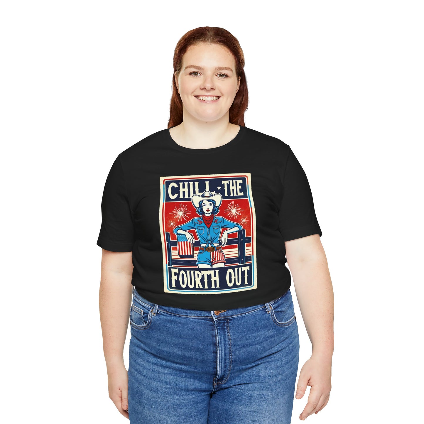 Chill The Fourth Out,Cowgirl Graphic, Unisex Jersey Short Sleeve Tee