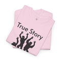 True Story Zombie Attack! - Unisex T Shirt