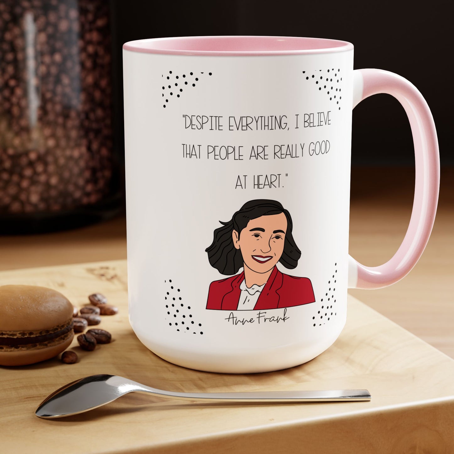 Anne Frank Quote - 15 oz ceramic mug