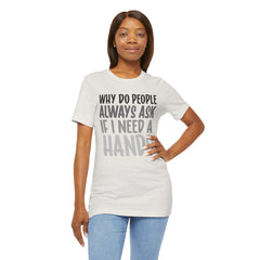 Arm Amputee Humor Tee - Unisex T-Shirt, Limb Loss Awareness, Ice Breaker Shirt