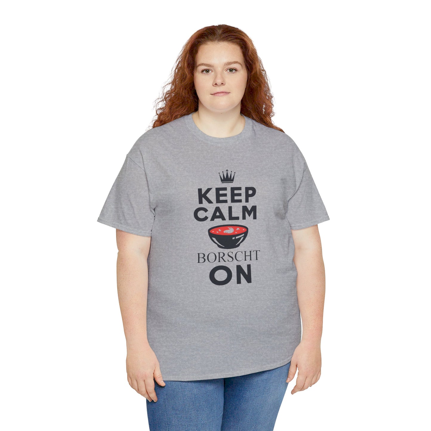 Keep Calm Borscht On - Unisex Heavy Cotton Tee